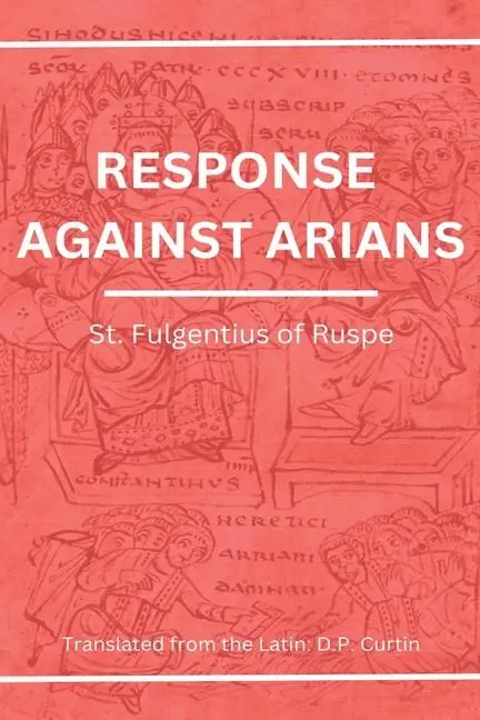 Cover: 9798869355003 | Response Against Arians | St Fulgentius of Ruspe | Taschenbuch | 2024
