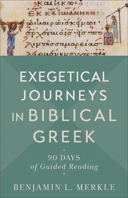 Cover: 9781540965103 | Exegetical Journeys in Biblical Greek | 90 Days of Guided Reading
