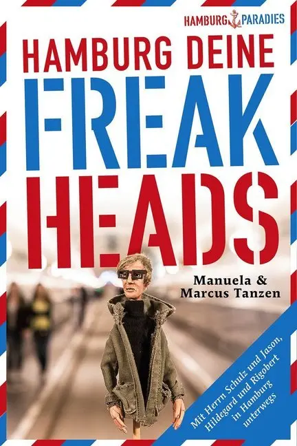 Cover: 9783945465103 | Hamburg deine Freakheads | Manuela Tanzen (u. a.) | Buch | 128 S.