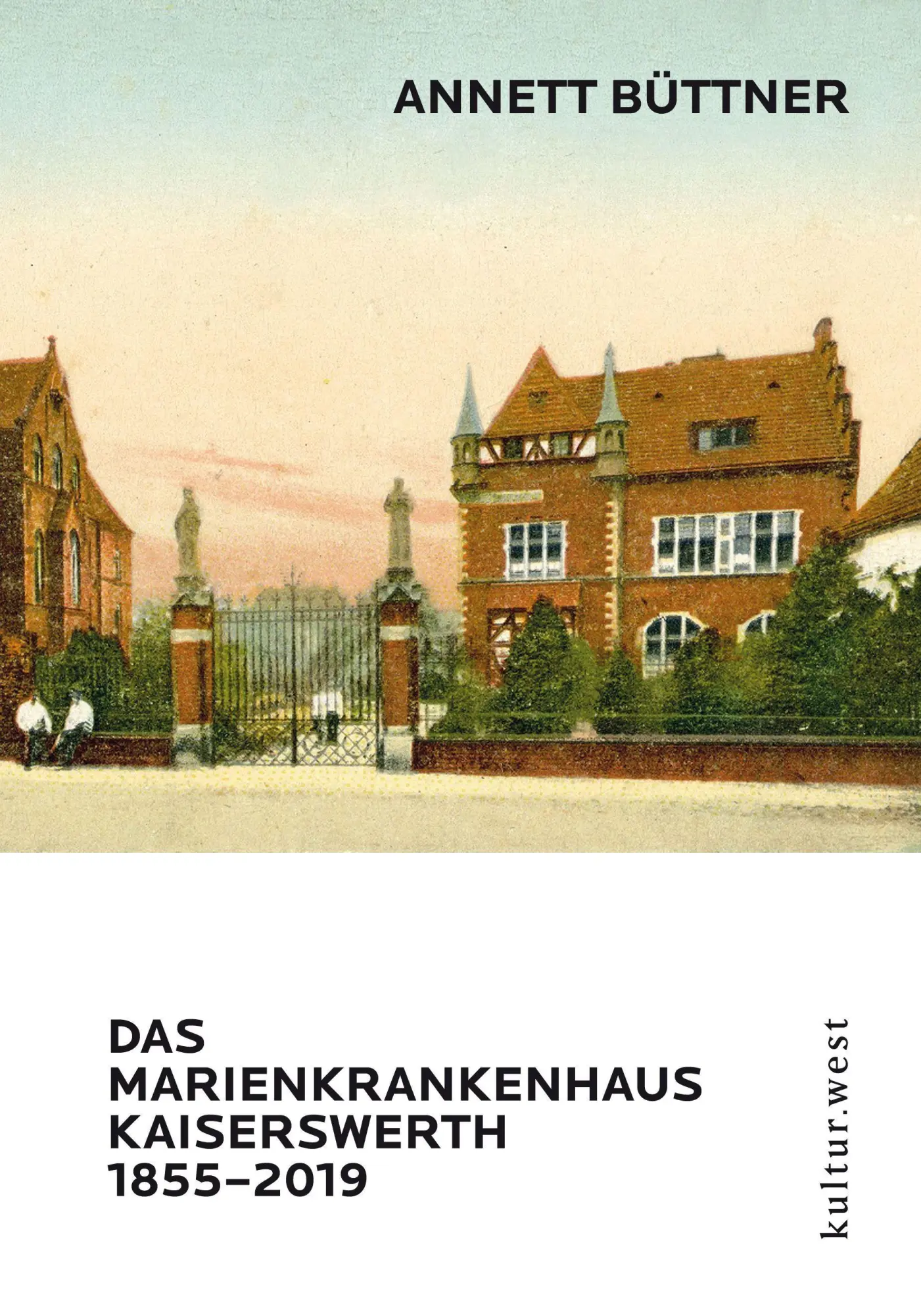 DAS MARIENKRANKENHAUS KAISERSWERTH 1855-2019 - Annett Büttner Kartoniert (TB)