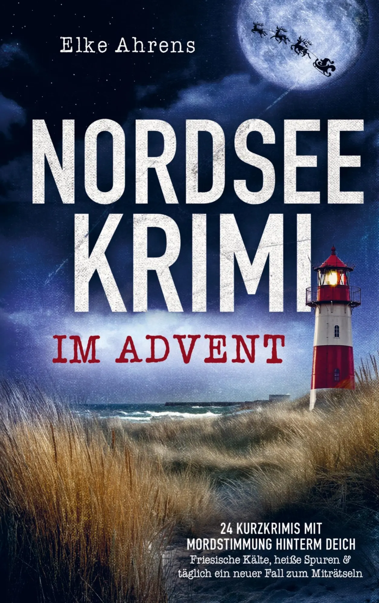 Cover: 9789925825103 | Nordseekrimi im Advent: 24 Kurzkrimis mit Mordstimmung hinterm Deich Cover: 9789925825103 | Nordseekrimi im Advent: 24 Kurzkrimis mit Mordstimmung hinterm Deich