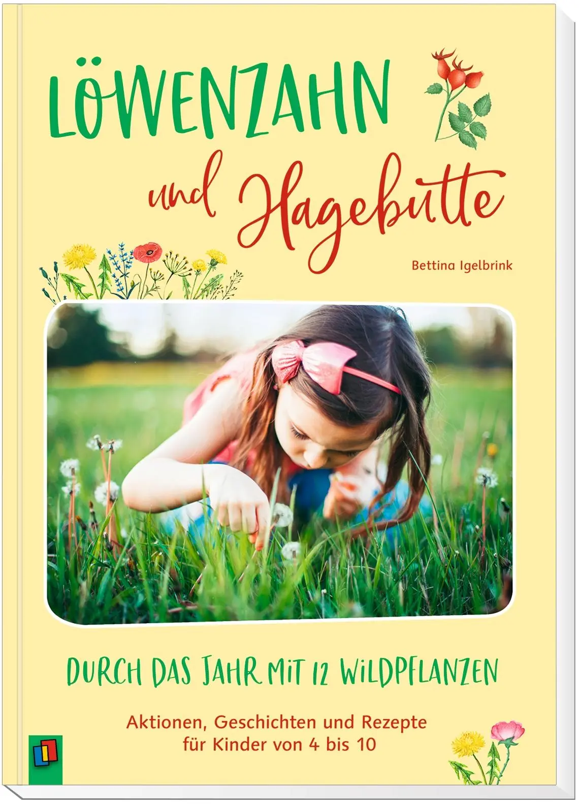 Bild: 9783834645203 | Löwenzahn und Hagebutte  Durch das Jahr mit 12 Wildpflanzen | Buch