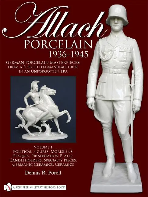 Cover: 9780764335303 | Allach Porcelain 1936-1945: Volume 1: Political Figures, Moriskens,...