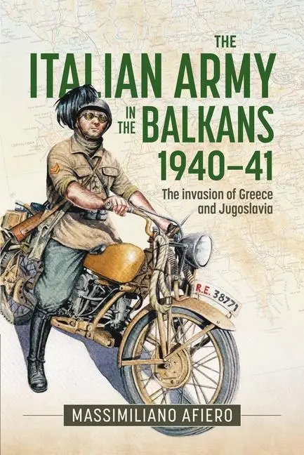 Cover: 9781804515303 | The Italian Army in the Balkans 1940-41 | Massimiliano Afiero | Buch
