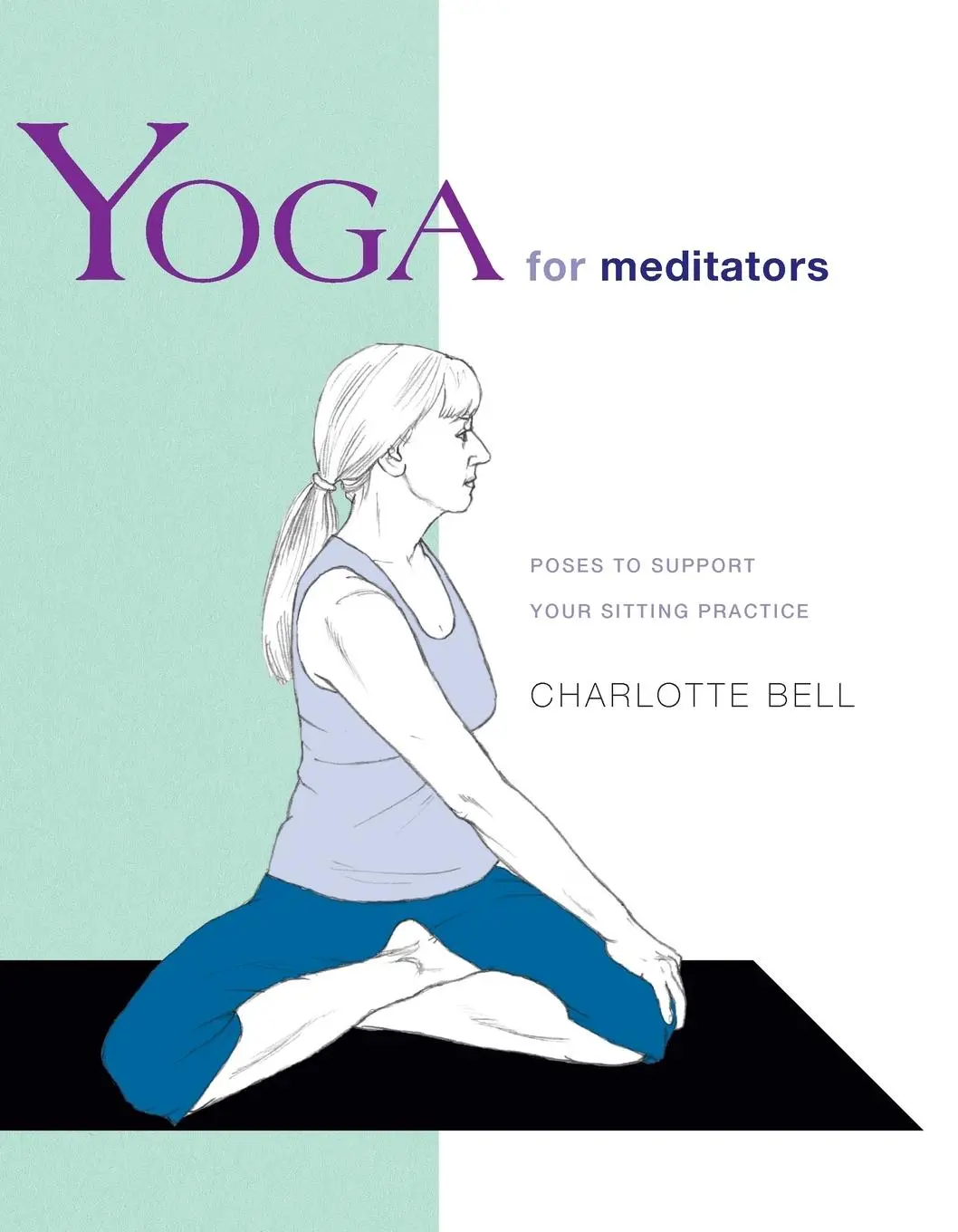 Cover: 9781930485303 | Yoga for Meditators | Poses to Support Your Sitting Practice | Bell