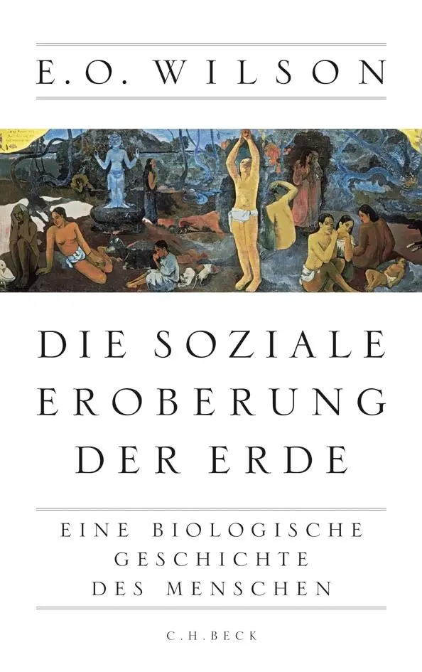 Cover: 9783406645303 | Die soziale Eroberung der Erde | Edward O. Wilson | Buch | 384 S.