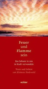 Cover: 9783429035303 | Feuer und Flamme sein | Klemens Nodewald | Taschenbuch | 128 S. | 2012