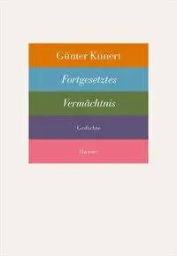 Cover: 9783446245303 | Fortgesetztes Vermächtnis | Gedichte | Günter Kunert | Buch | 176 S.