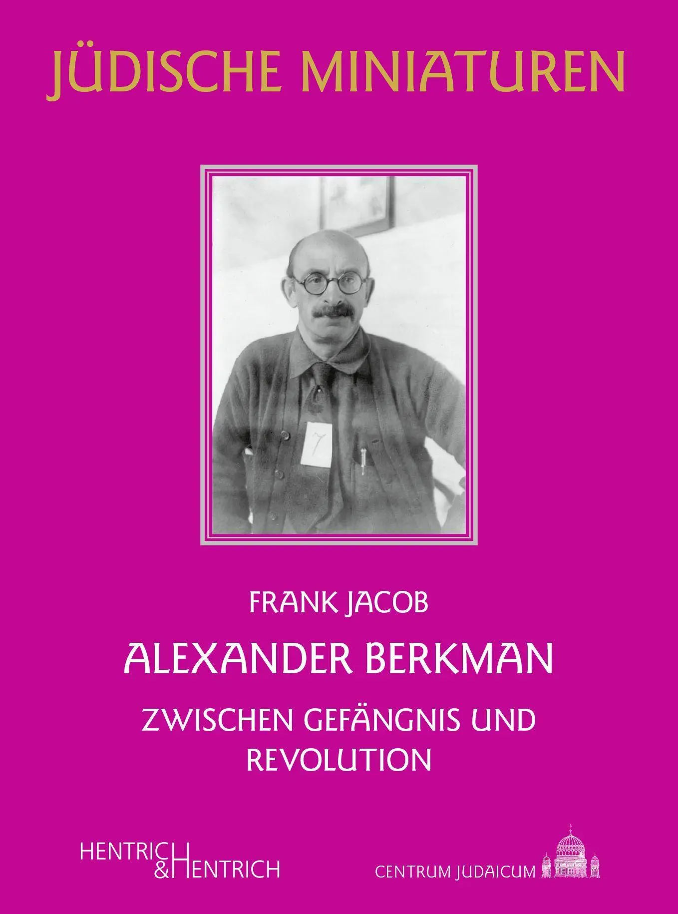 Cover: 9783955655303 | Alexander Berkman | Zwischen Gefängnis und Revolution | Frank Jacob