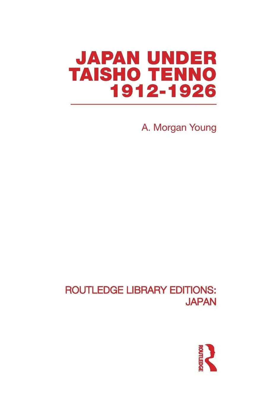 Cover: 9780415845403 | Japan Under Taisho Tenno | 1912-1926 | A. Young | Taschenbuch | 2013