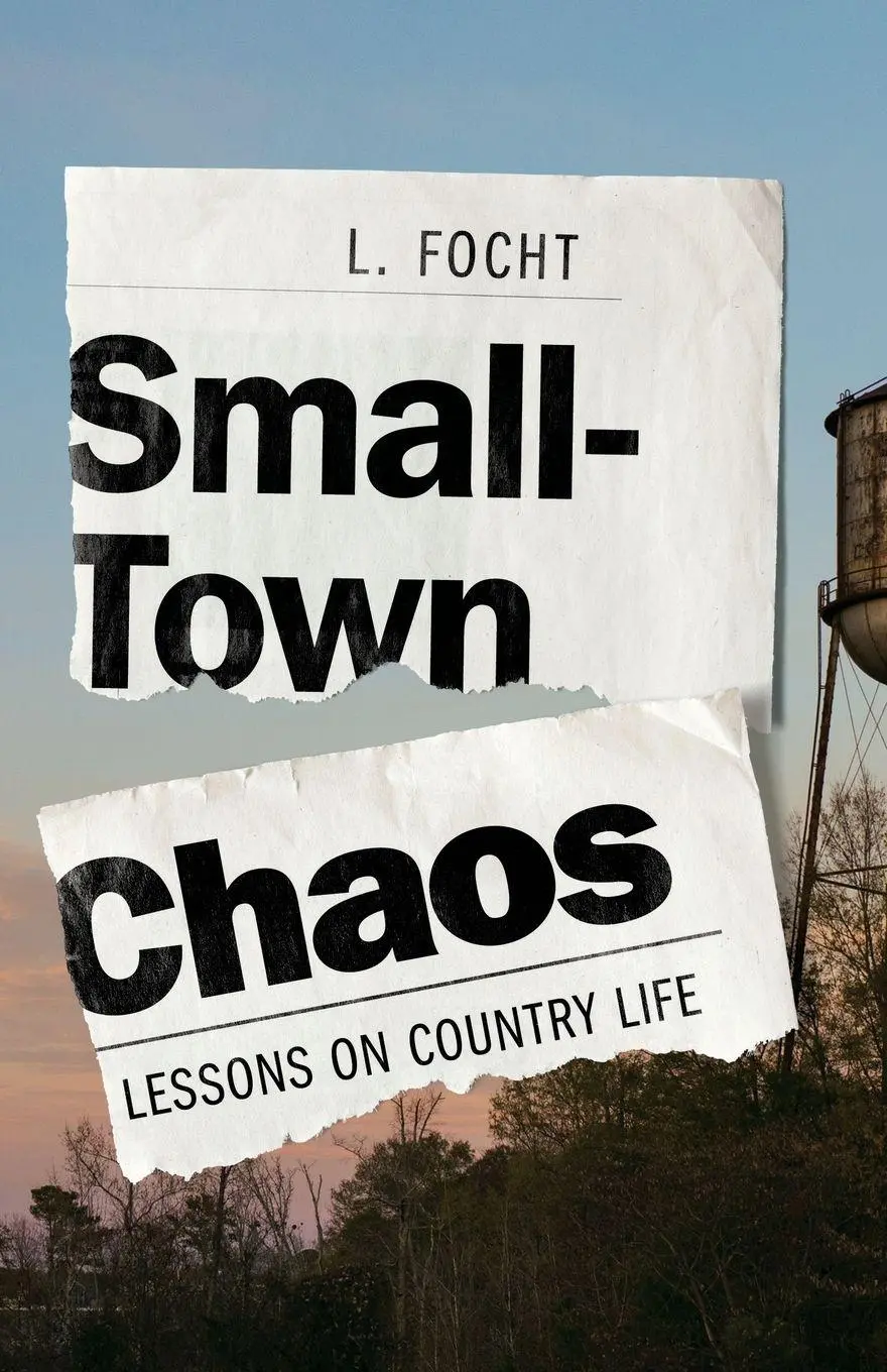 Cover: 9781069485403 | Small-Town Chaos | Lessons on Country Life | L. Focht | Taschenbuch