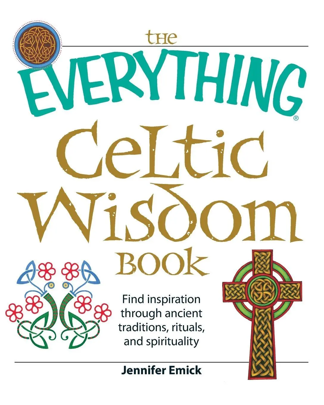 Cover: 9781598695403 | The Everything Celtic Wisdom Book | Jennifer Emick | Taschenbuch
