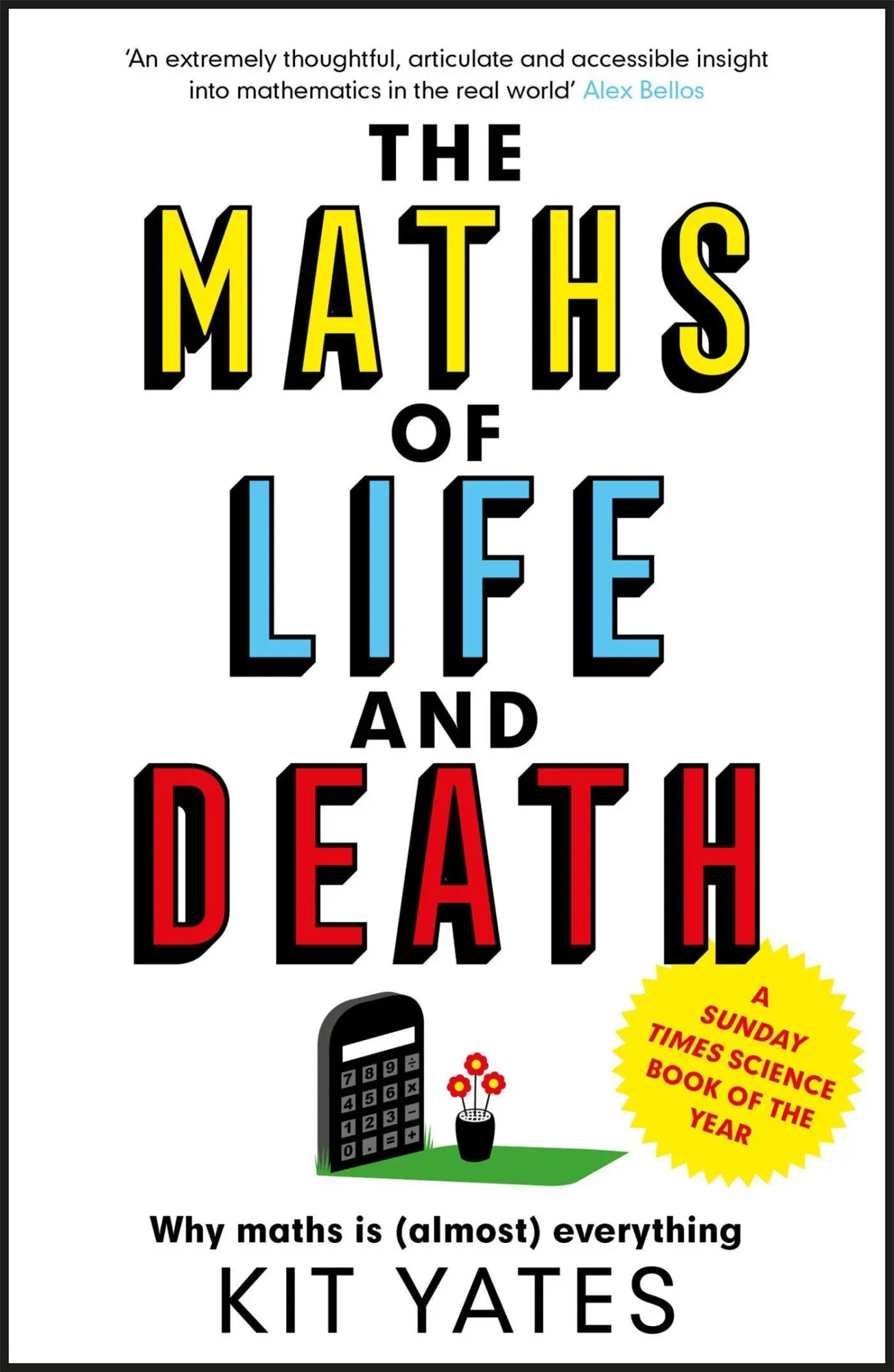 Cover: 9781787475403 | The Maths of Life and Death | Kit Yates | Taschenbuch | 334 S. | 2021