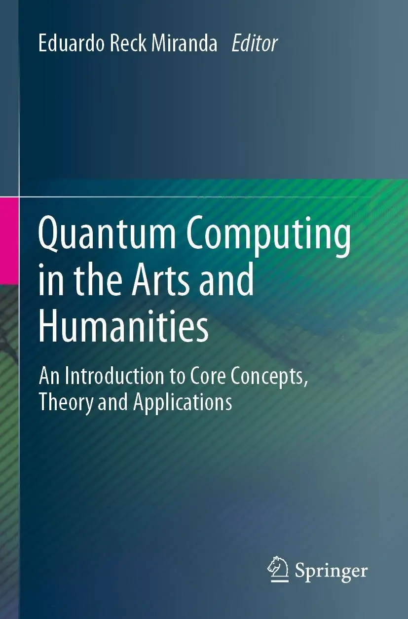 Cover: 9783030955403 | Quantum Computing in the Arts and Humanities | Eduardo Reck Miranda