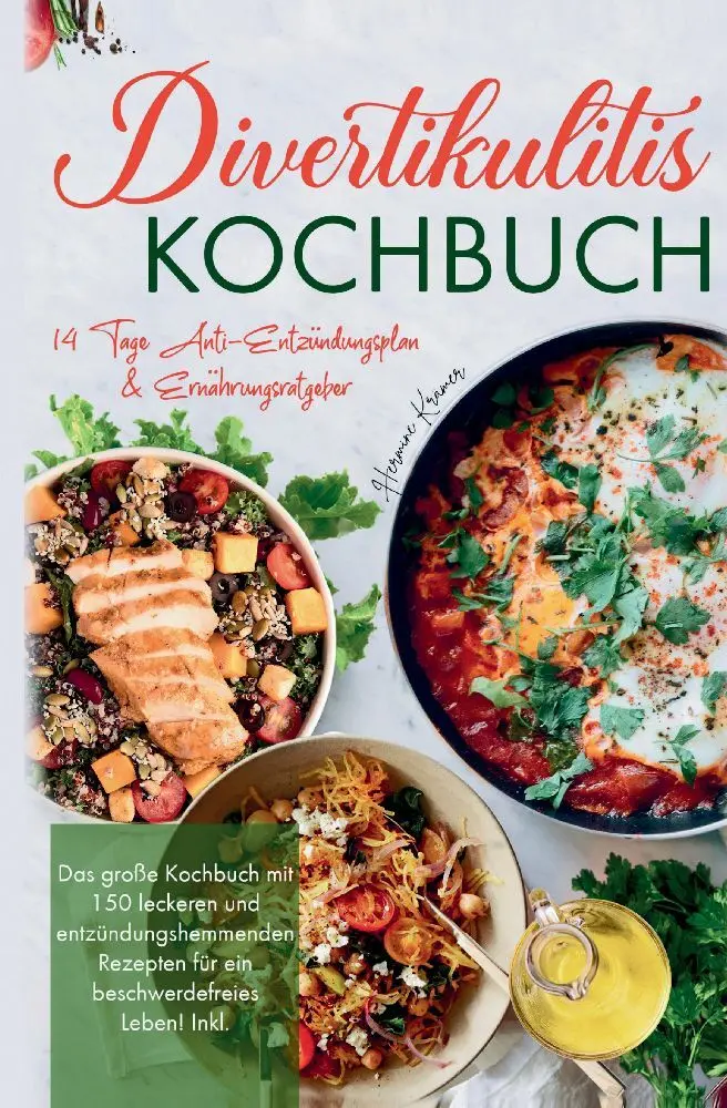 Cover: 9783347785403 | Divertikulitis Kochbuch - Das große Kochbuch mit 150 leckeren und...