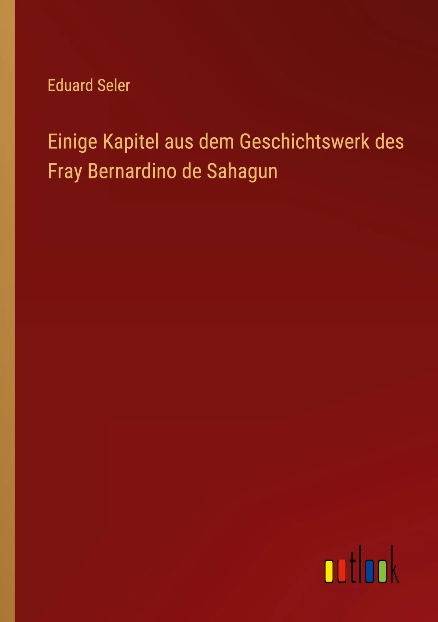 Cover: 9783368405403 | Einige Kapitel aus dem Geschichtswerk des Fray Bernardino de Sahagun