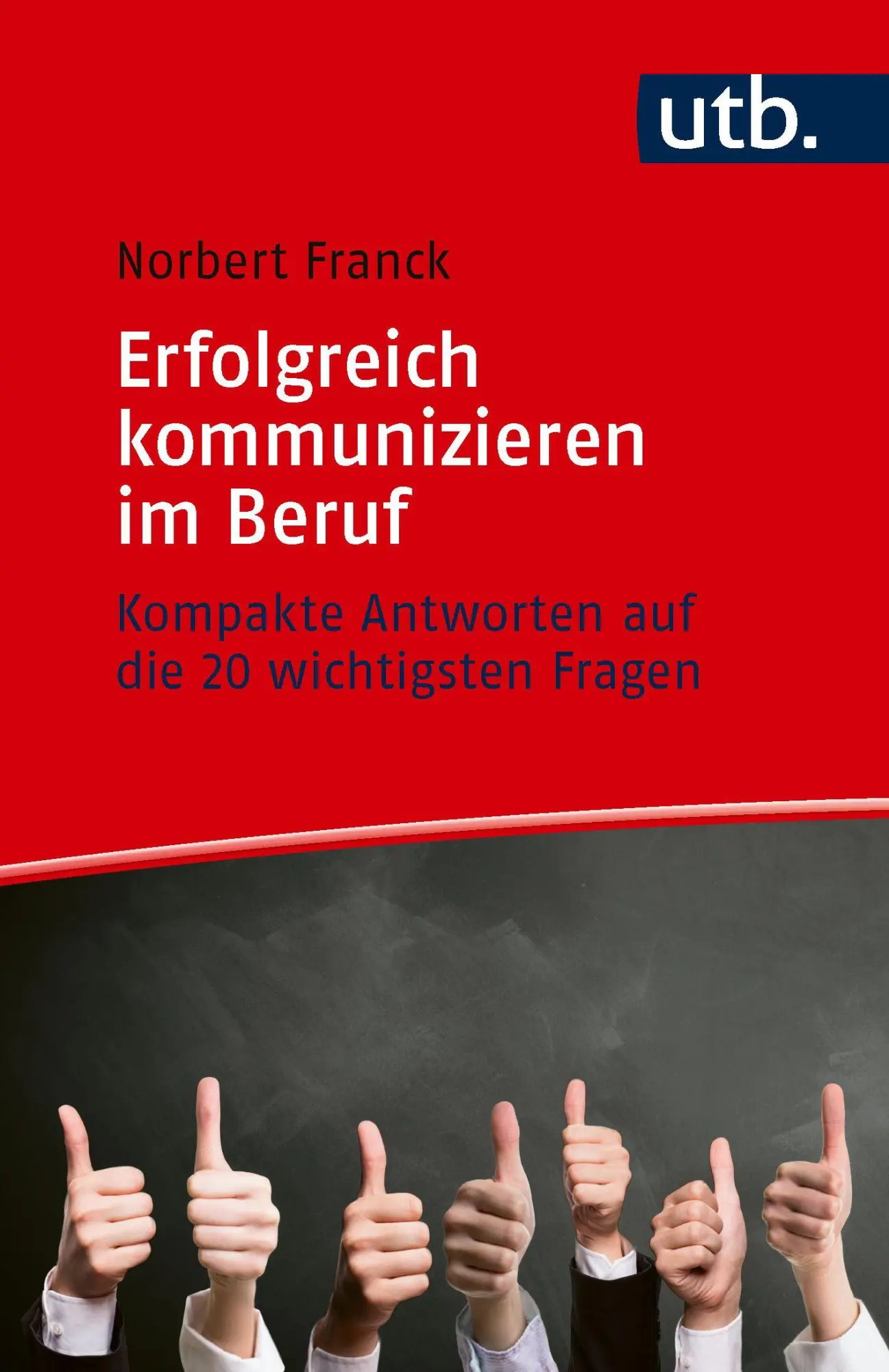 Cover: 9783825265403 | Erfolgreich kommunizieren im Beruf | Norbert Franck | Taschenbuch
