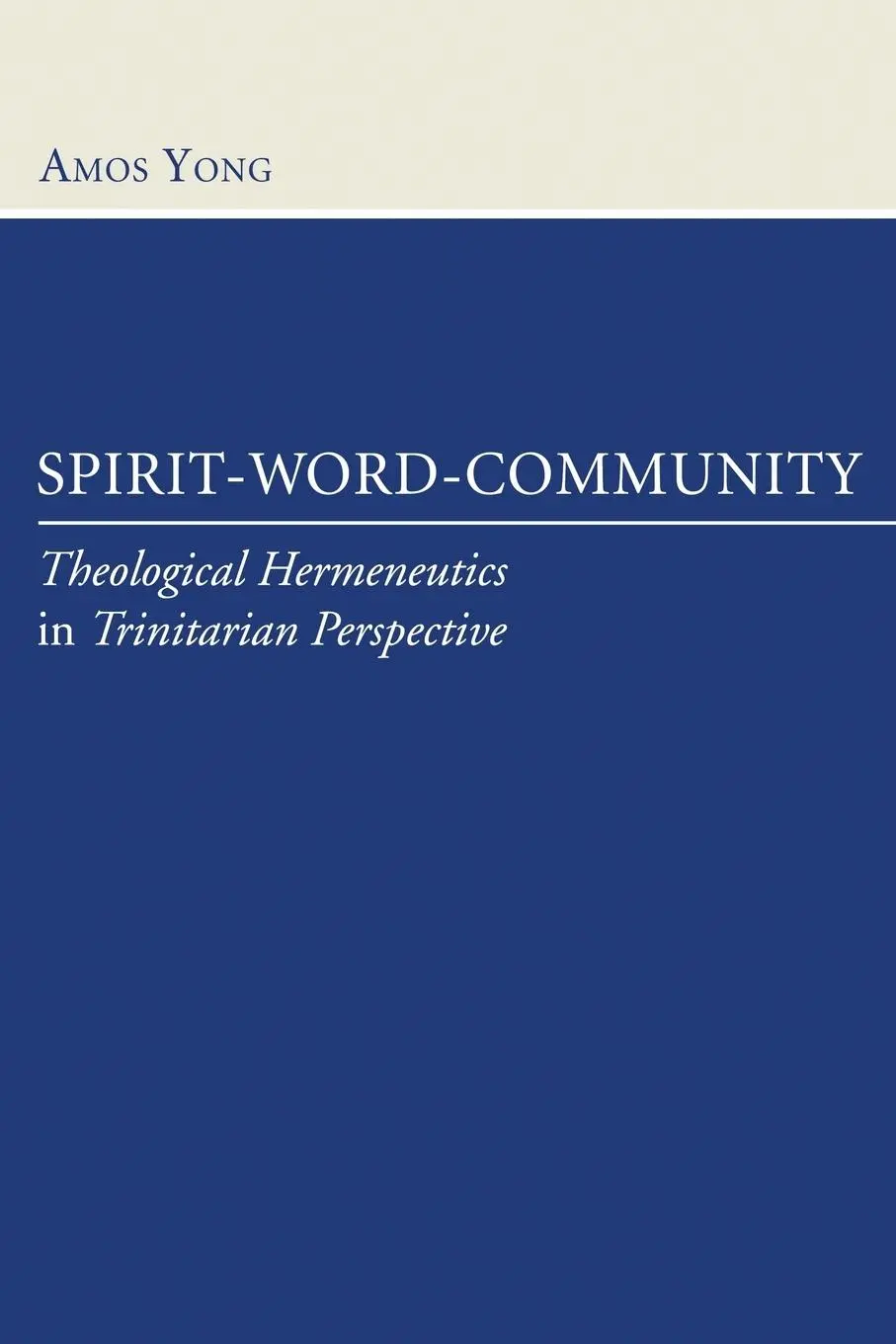 Cover: 9781597525503 | Spirit, Word, Community | Amos Yong | Taschenbuch | Englisch | 2002