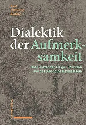 Cover: 9783796555503 | Dialektik der Aufmerksamkeit | Karl Clemens Kübler | Buch | 422 S.