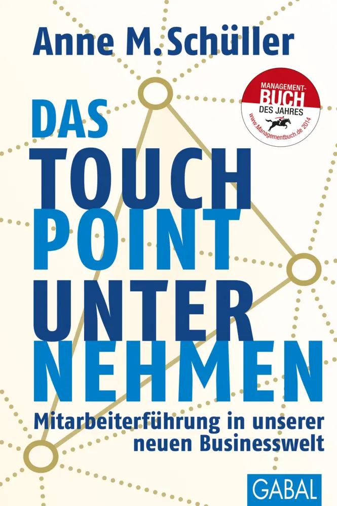 Cover: 9783869365503 | Das Touchpoint-Unternehmen | Anne M. Schüller | Buch | 368 S. | 2014