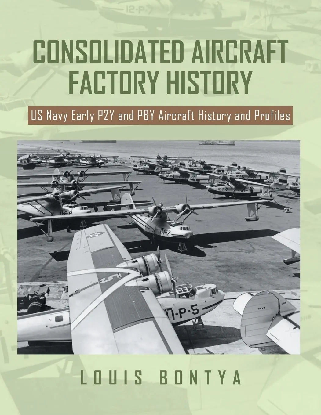 Cover: 9798892215503 | CONSOLIDATED AIRCRAFT FACTORY HISTORY | Louis Bontya | Taschenbuch