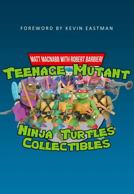 Cover: 9781445665603 | Teenage Mutant Ninja Turtles Collectibles | Matt Macnabb | Taschenbuch