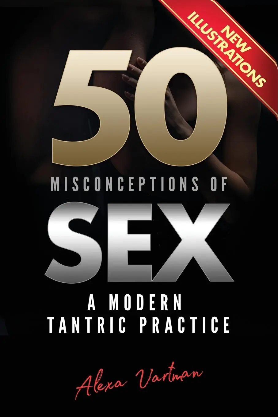 Cover: 9781838005603 | 50 Misconceptions of Sex | A Modern Tantric Practice | Alexa Vartman Cover: 9781838005603 | 50 Misconceptions of Sex | A Modern Tantric Practice | Alexa Vartman
