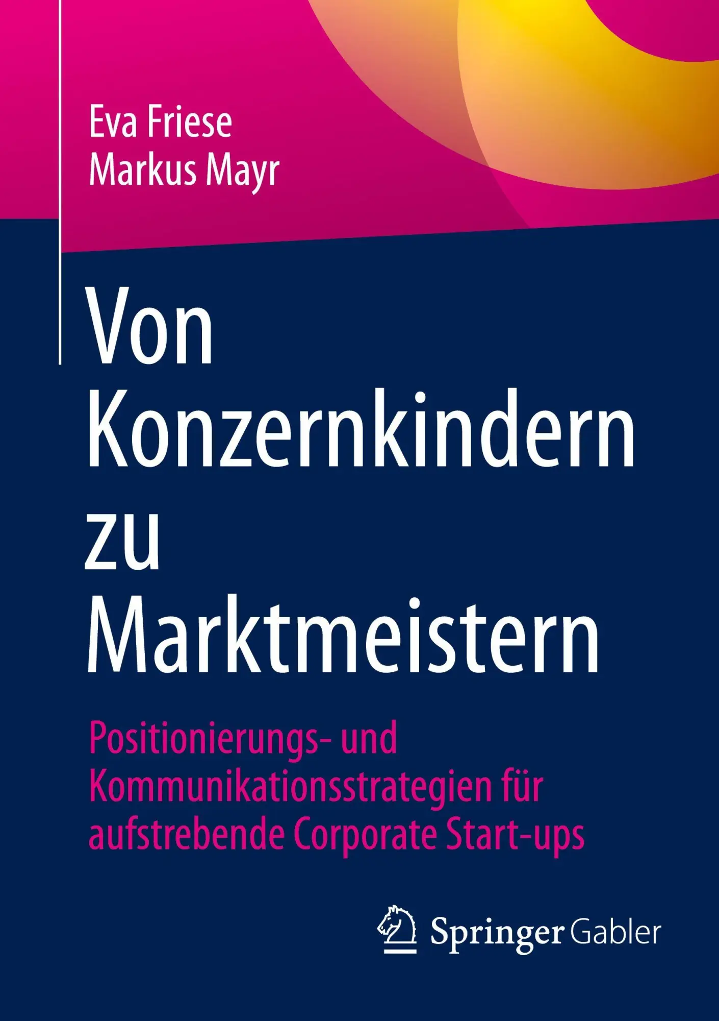Cover: 9783662725603 | Von Konzernkindern zu Marktmeistern | Eva Friese (u. a.) | Taschenbuch