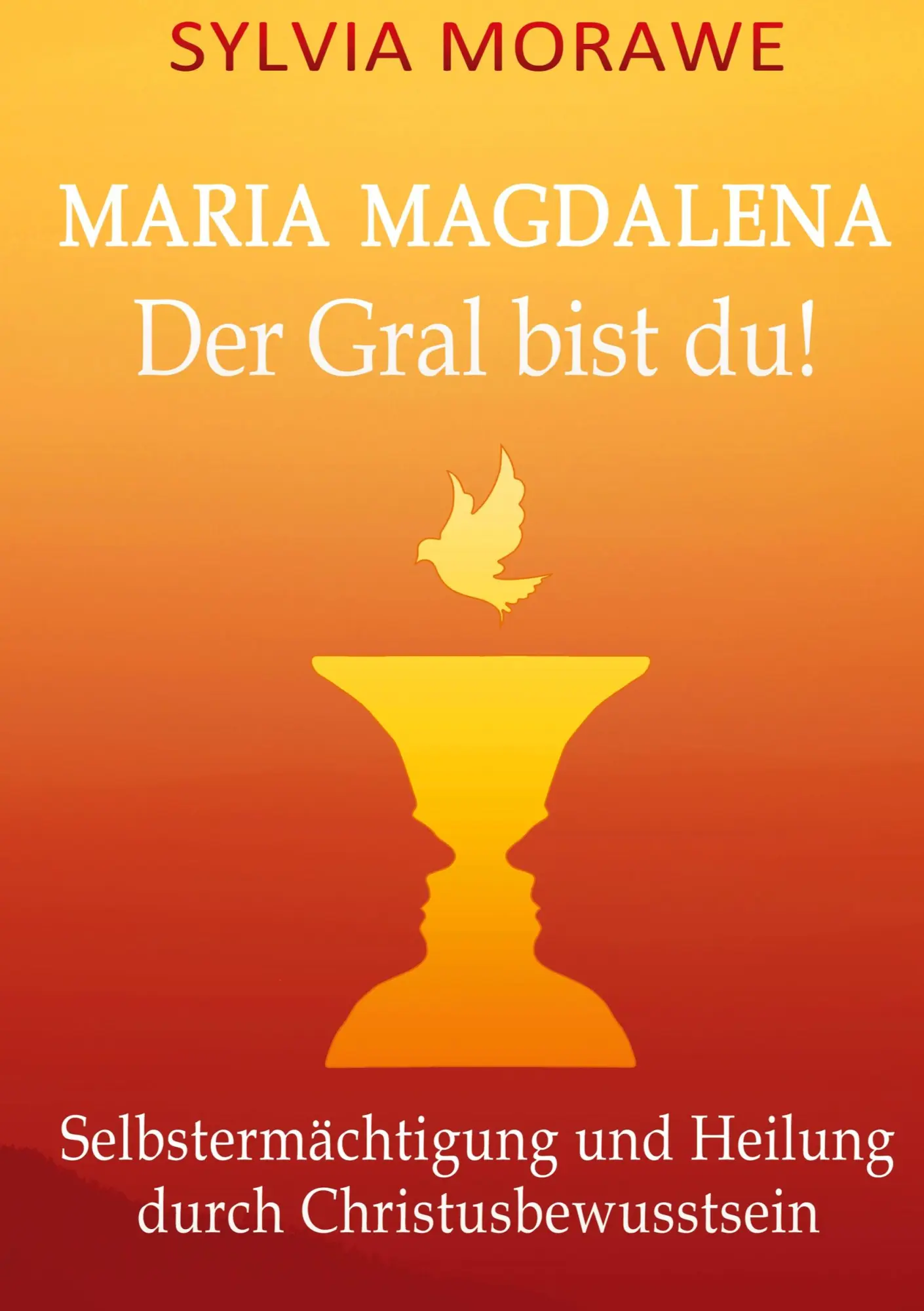 Cover: 9783753425603 | Maria Magdalena: Der Gral bist du | Sylvia Morawe | Taschenbuch | 2021
