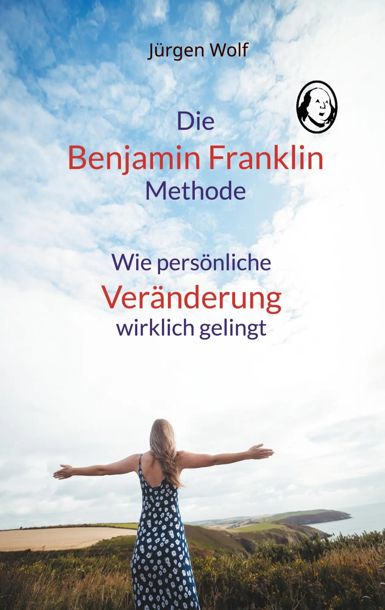 Cover: 9783759775603 | Die Benjamin-Franklin-Methode | Jürgen Wolf | Taschenbuch | Paperback