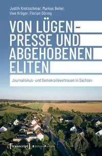 Cover: 9783837675603 | Von Lügenpresse und abgehobenen Eliten | Judith Kretzschmar (u. a.)