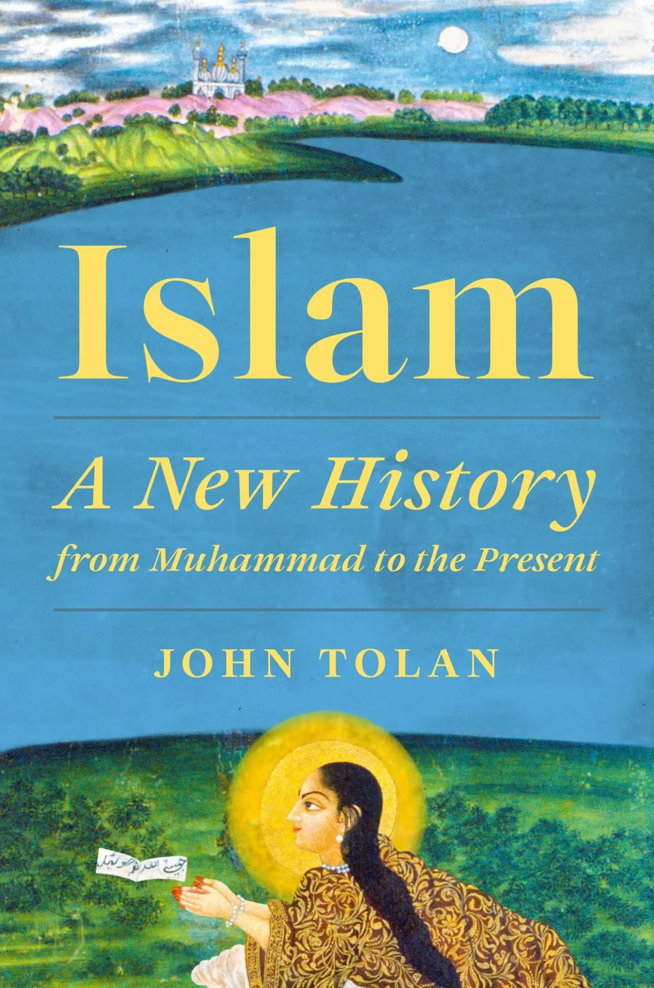 Cover: 9780691265803 | Islam | A New History from Muhammad to the Present | John Tolan | Buch