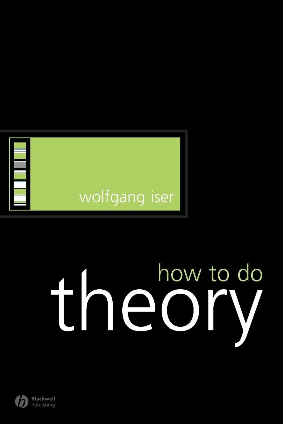 Cover: 9781405115803 | How to Do Theory | Iser | Taschenbuch | How to Study Literature | 2005