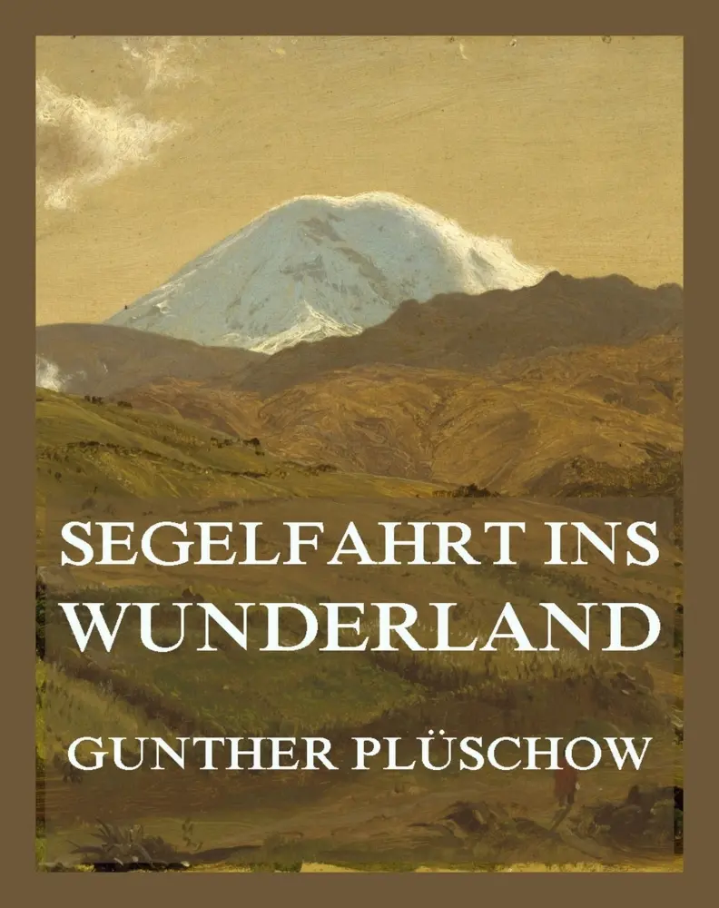 Cover: 9783988685803 | Segelfahrt ins Wunderland - Im Reich der Papageien und Guanakos | Buch