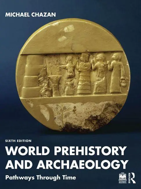 Cover: 9781032565903 | World Prehistory and Archaeology | Pathways Through Time | Chazan
