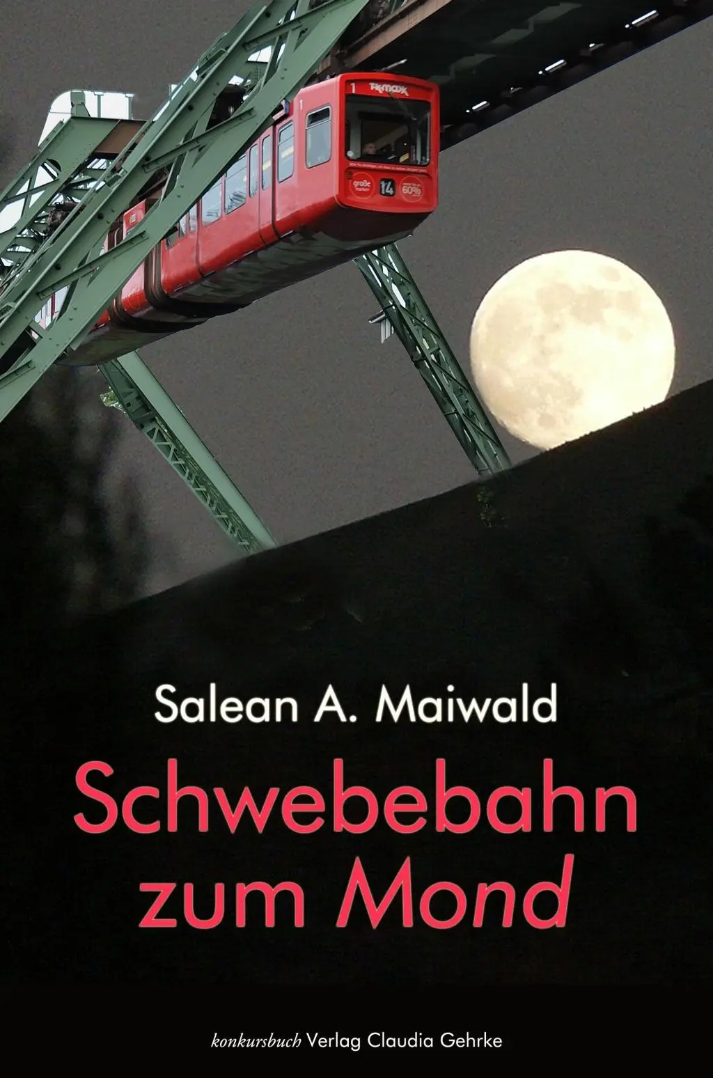 Cover: 9783887695903 | Schwebebahn zum Mond | Roman | Salean A. Maiwald | Taschenbuch | 2017