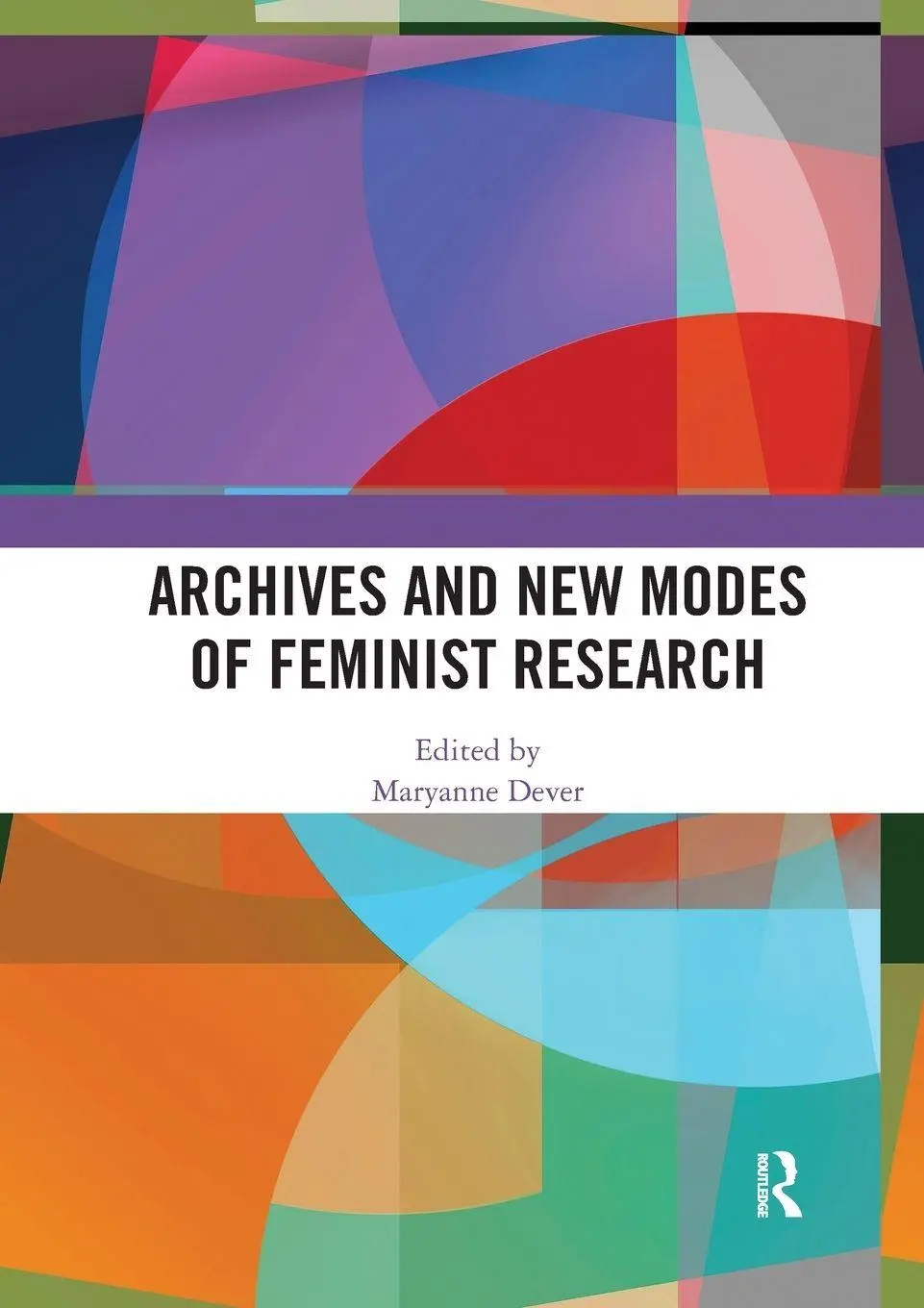 Cover: 9780367586003 | Archives and New Modes of Feminist Research | Maryanne Dever | Buch