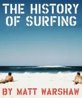 Cover: 9780811856003 | History of Surfing | Matt Warshaw | Buch | Gebunden | Englisch | 2010