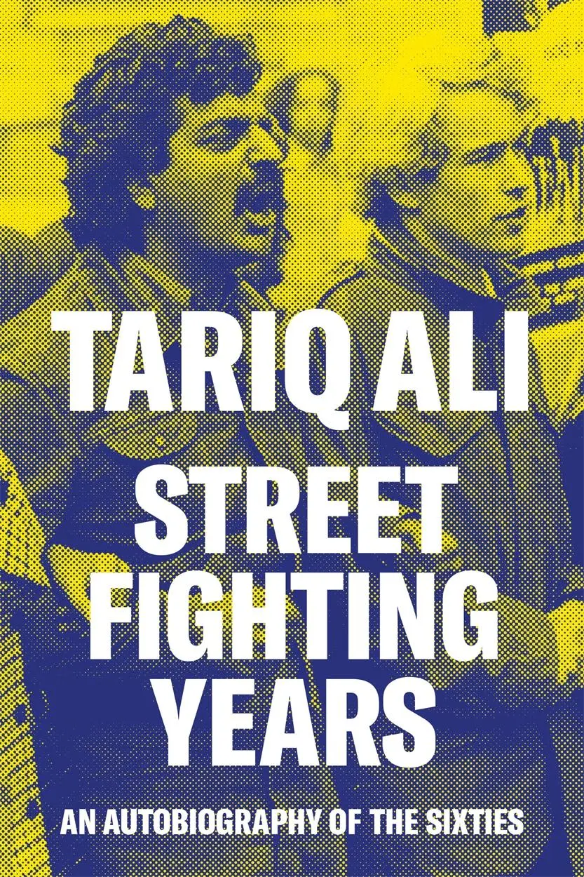 Cover: 9781786636003 | Street Fighting Years | An Autobiography of the Sixties | Tariq Ali