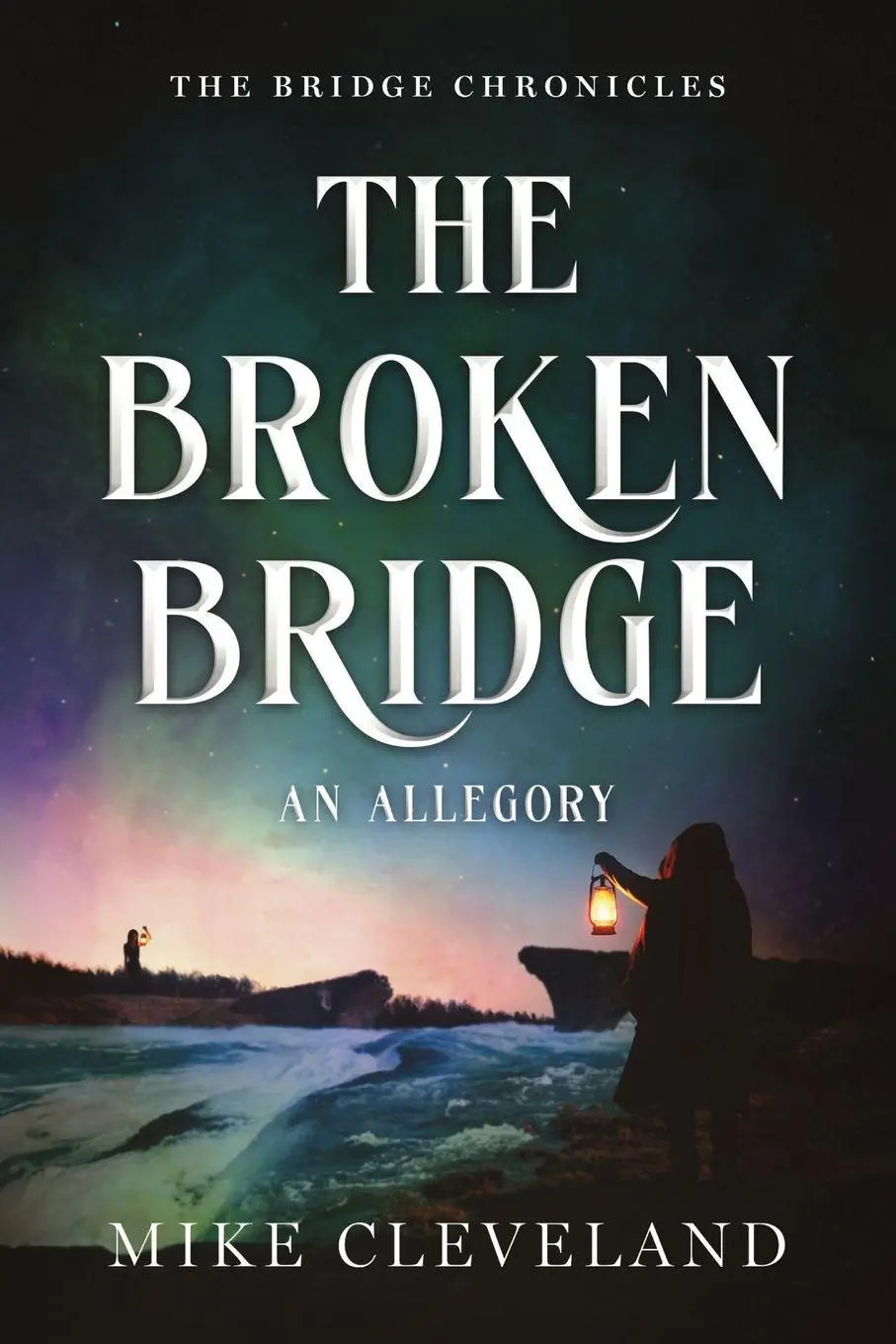Cover: 9781968656003 | The Broken Bridge | An Allegory | Mike Cleveland | Taschenbuch | 2025