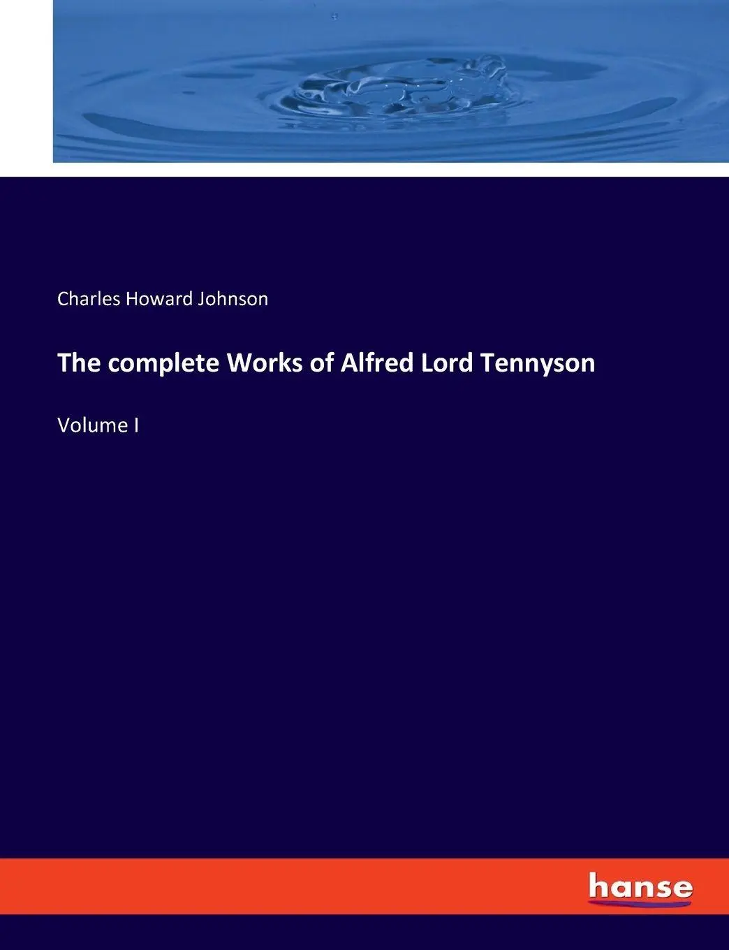 The complete Works of Alfred Lord Tennyson - Charles Howard Johnson Kartoniert (TB)