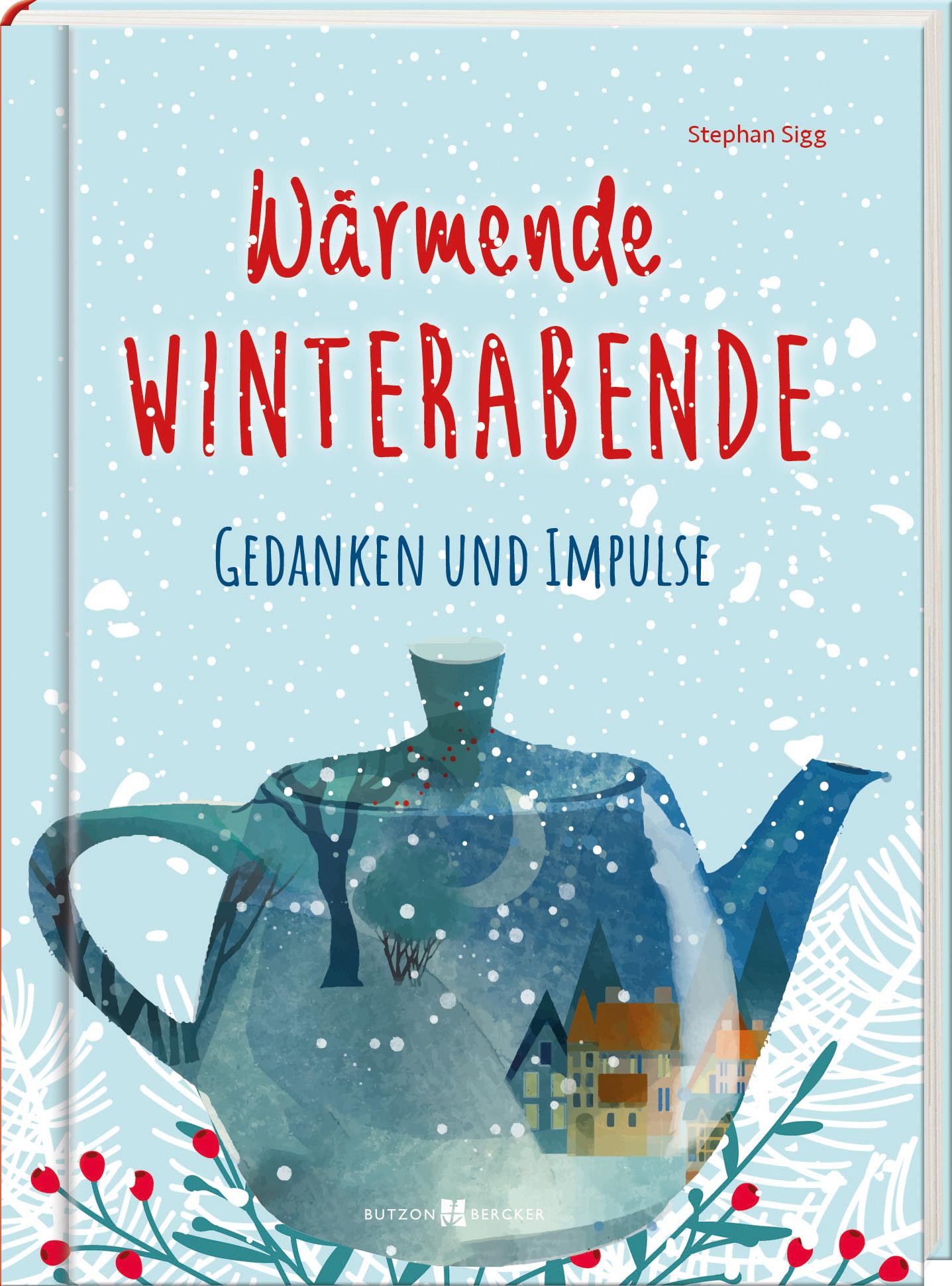 Cover: 9783766636003 | Wärmende Winterabende | Stephan Sigg | Buch | SinnMomente | 128 S.