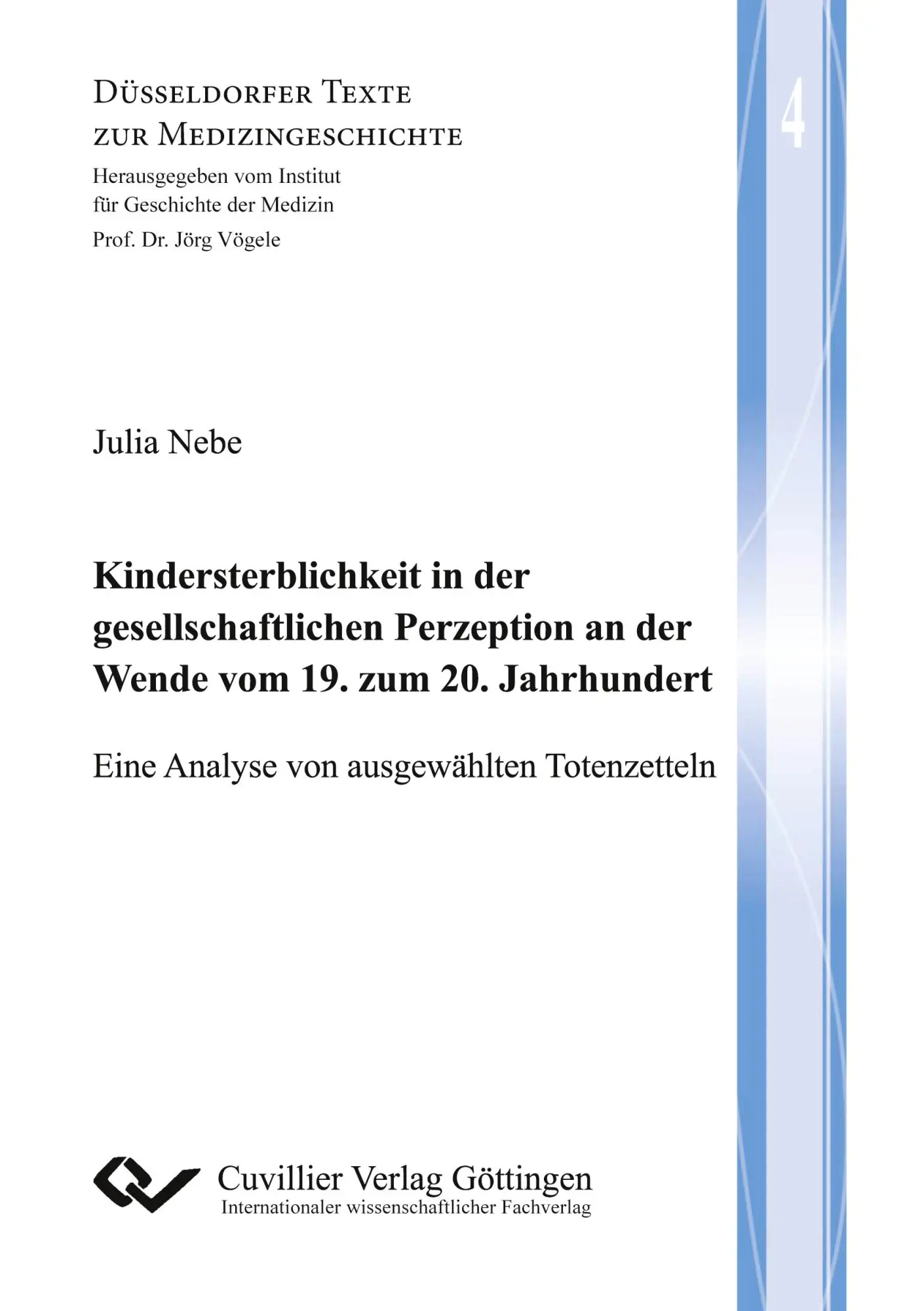 Kindersterblichkeit in der gesellschaftlichen Perzeption an der Wende vom 19. zum 20. Jahrhundert (Band 4). Eine Analyse von ausgewählten Totenzetteln