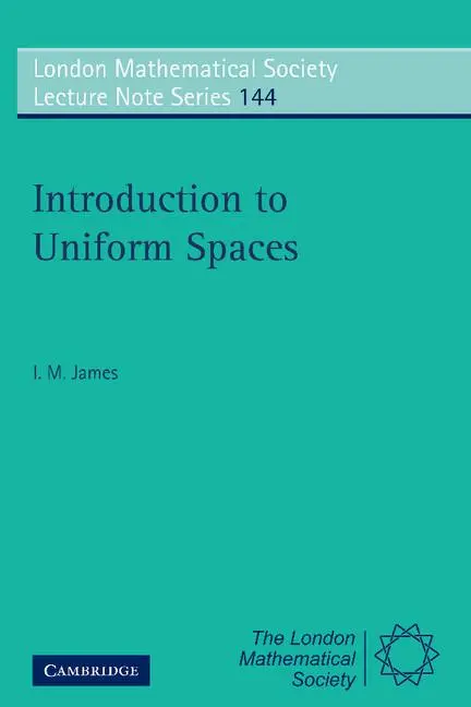 Cover: 9780521386203 | Introduction to Uniform Spaces | I. M. James | Taschenbuch | Englisch Cover: 9780521386203 | Introduction to Uniform Spaces | I. M. James | Taschenbuch | Englisch