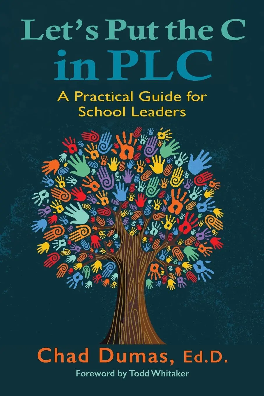 Cover: 9781735746203 | Let's Put the C in PLC | A Practical Guide for School Leaders | Dumas
