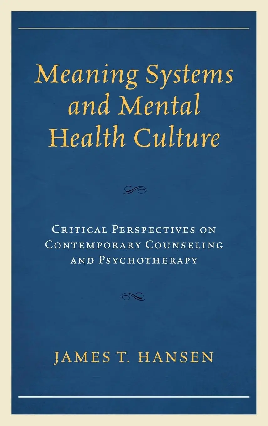 Cover: 9781498516303 | Meaning Systems and Mental Health Culture | James T. Hansen | Buch