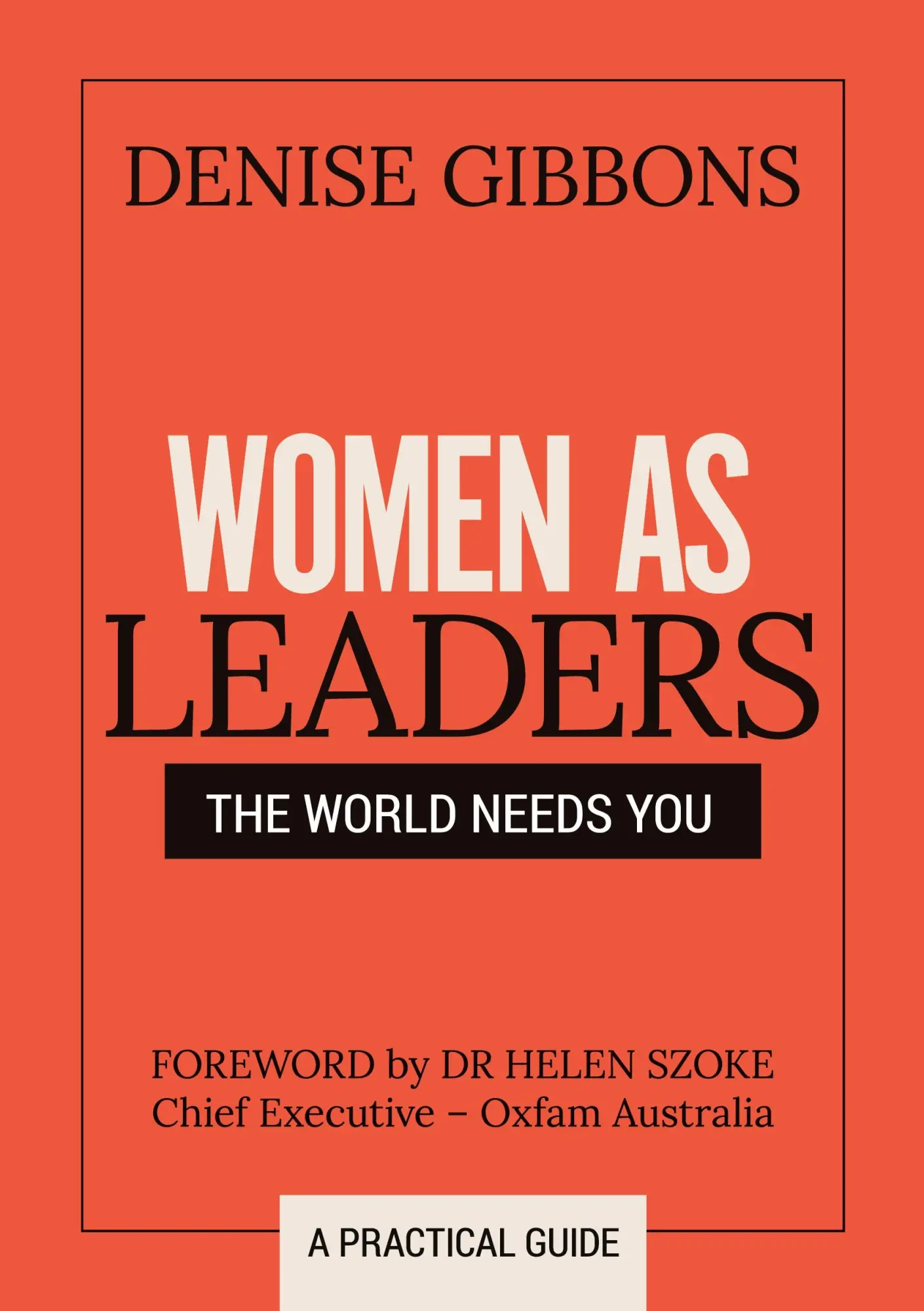 Cover: 9780995446403 | Women as Leaders | The World Needs You | Denise Gibbons | Taschenbuch