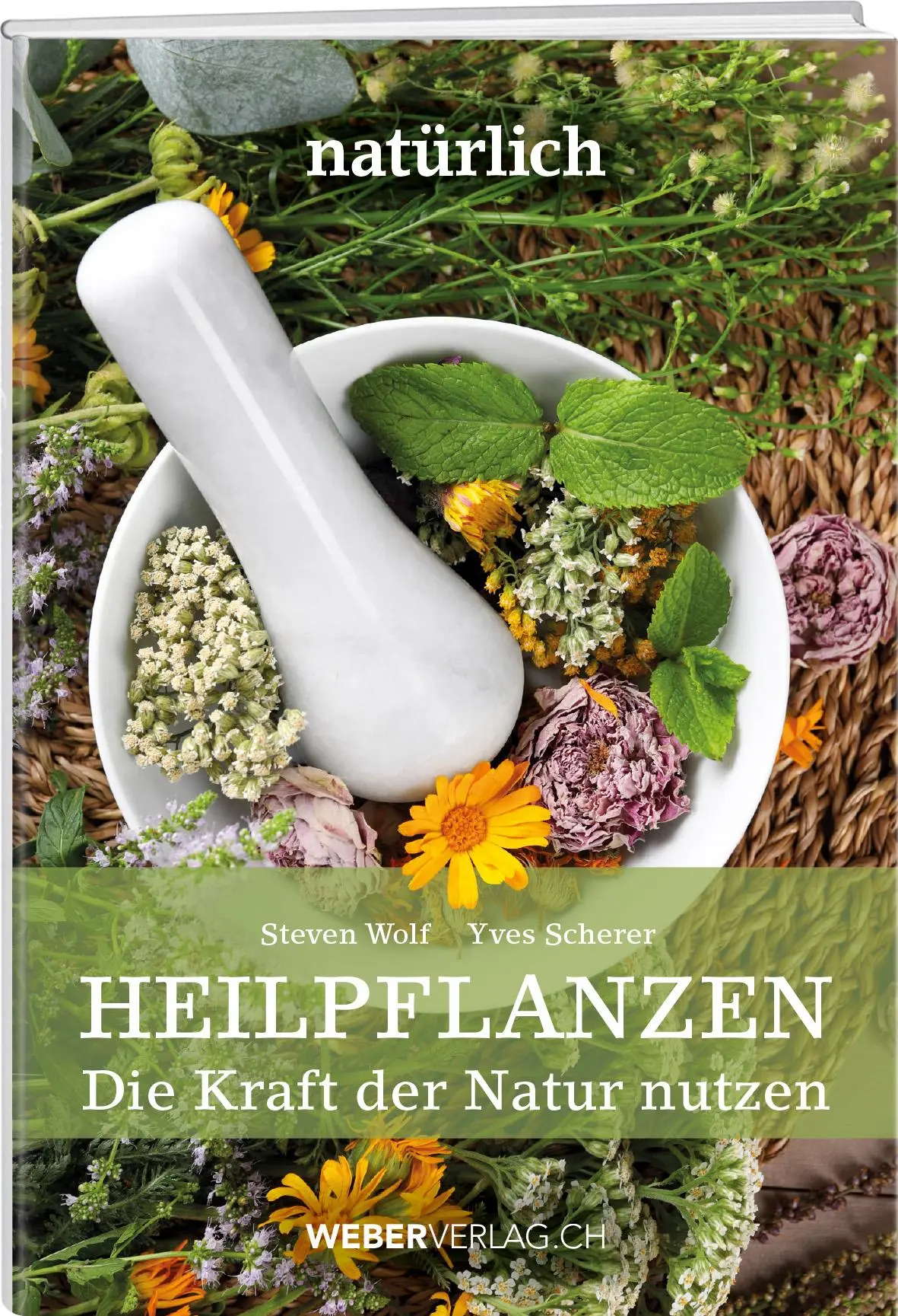 Cover: 9783038186403 | Heilpflanzen | Die Kraft der Natur nutzen | Yves Scherer (u. a.)