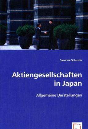 Aktiengesellschaften in Japan | Allgemeine Darstellungen | Susanne Schuster | Taschenbuch | Deutsch | VDM Verlag Dr. Müller | EAN 9783639046403 - Schuster, Susanne