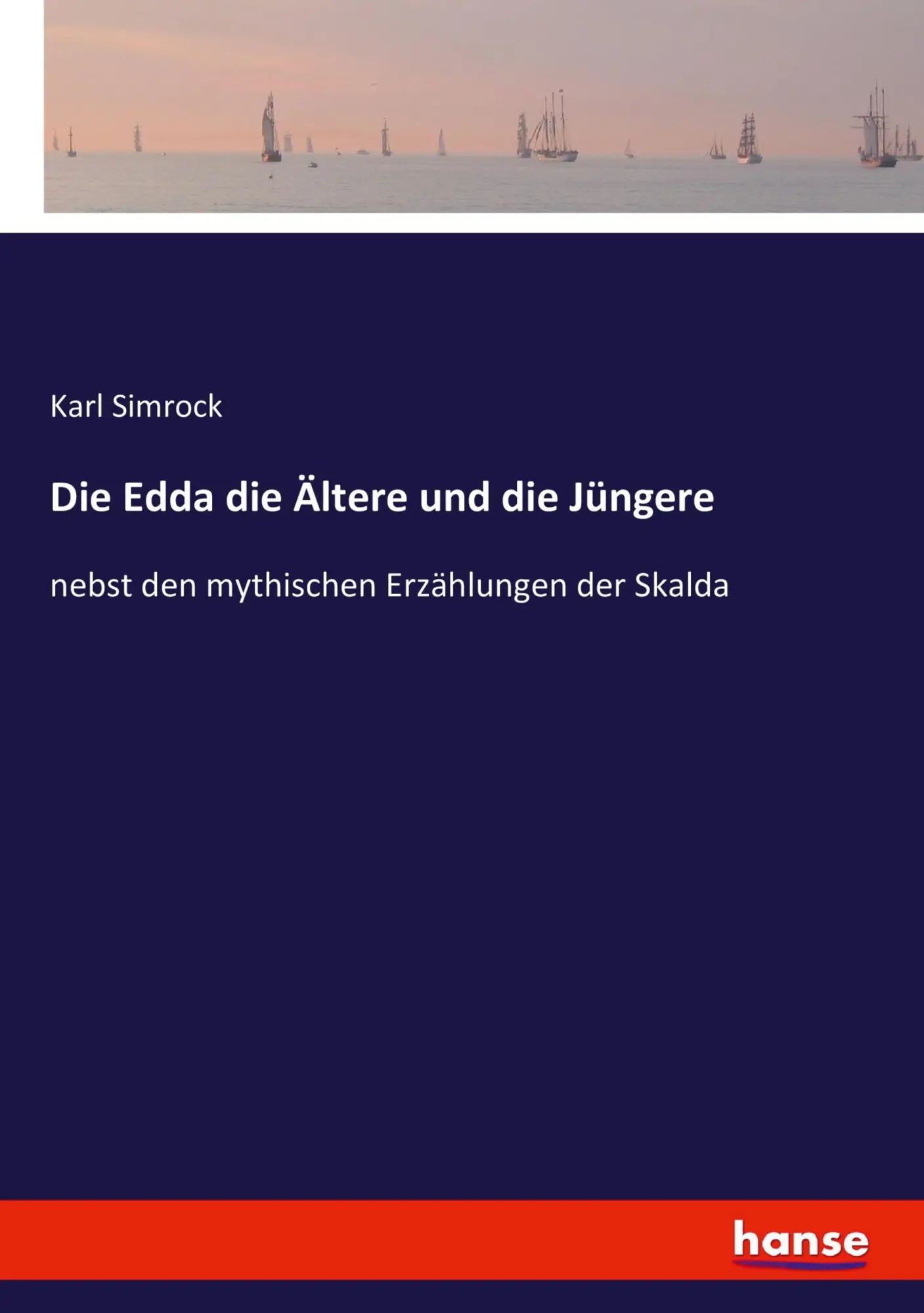 Cover: 9783743376403 | Die Edda die Ältere und die Jüngere | Karl Simrock | Taschenbuch